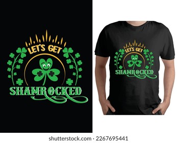 Let’s get shamrocked St. Patrick's day t-shirt design