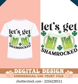 let’s get shamrocked  t shirt design, vector file.