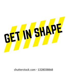 get in shape stamp on white background. Sign label sticker.