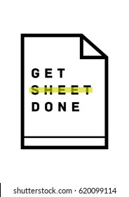 Get Sheet / Shit Done. Motivational Poster design for office desk, home decor, living room. Inspirational quote for workplace. Creative Vector Typography 