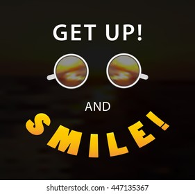 "Get up and smile!!". Vector illustration.