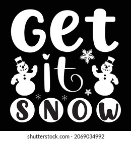 Get it Snow, Christmas t shirt - vector