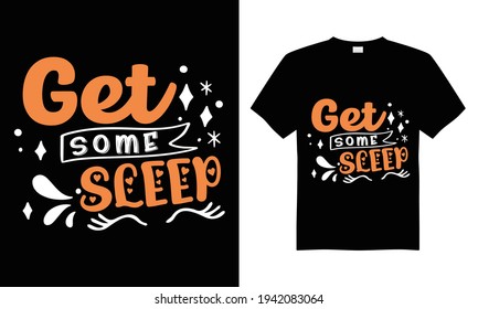 Get some sleep T-shirt design vector.