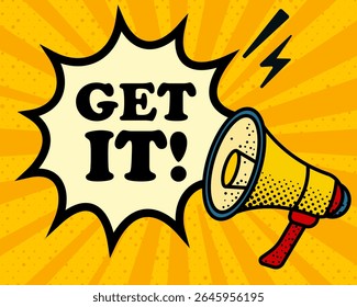 Get it speech bubble. Megaphone, lightning, speech burst, sound lines, pop art style, loudspeaker, public speaking, yellow background, expression, voice, alert, broadcast