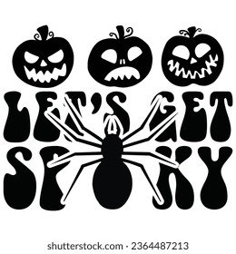 Let’s Get Spooky - Happy Halloween T shirt Design, Happy Halloween, thanksgiving, fall, pumpkin, Quotes Design, Vector EPS Editable Files, can you download this Design.