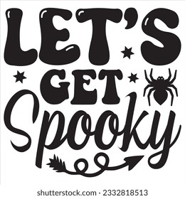 Let’s Get Spooky t-shirt design vector file