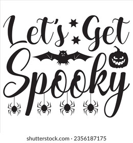 Let’s Get Spooky t-shirt design vector file