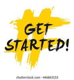 Get Started! (Brush Lettering Vector Illustration Design Template)