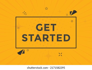 Get Started Button. Get Started Text Web Banner Template. Sign Icon Banner