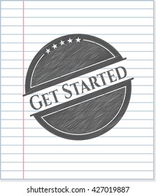 Get Started emblem drawn in pencil