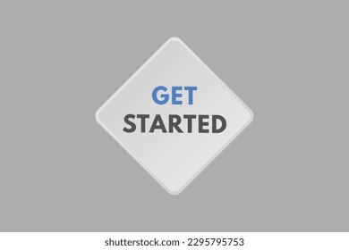 Get Started text Button. Get Started Sign Icon Label Sticker Web Buttons