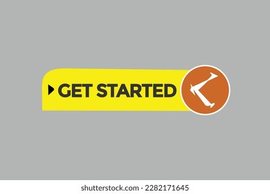 get started vectors.sign label bubble speech get started
