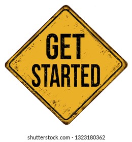 Get started vintage rusty metal sign on a white background, vector illustration
