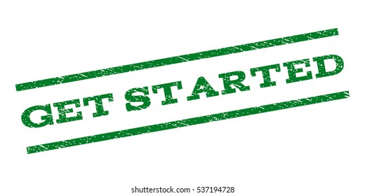 Get Started watermark stamp. Text tag between parallel lines with grunge design style. Rubber seal stamp with unclean texture. Vector green color ink imprint on a white background.