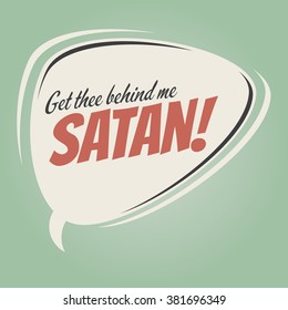 get thee behind be satan retro speech balloon