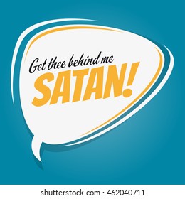 get thee behind be satan retro speech balloon