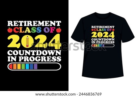 Get this Retirement Class Of 2024 Countdown In Progress design, funny Teacher Retirement gift idea, Retired Teacher Tee, Retiring Teacher, perfect design to celebrate Retirement 2024