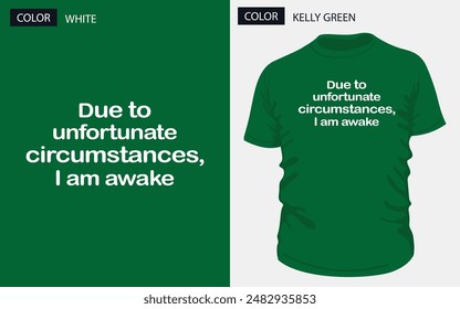 Get this witty T-shirt design featuring "Due to Unfortunate, I Am Awake" in white typography. Perfect for Navy t-shirts, it's ideal for casual wear and gifts. Download now on Shutterstock