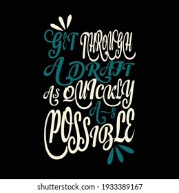 Get through a draft as quickly as possible white and yellow version - typography t shirts design, Vector graphic, typographic poster or t-shirt design for typography t-shirt lover .