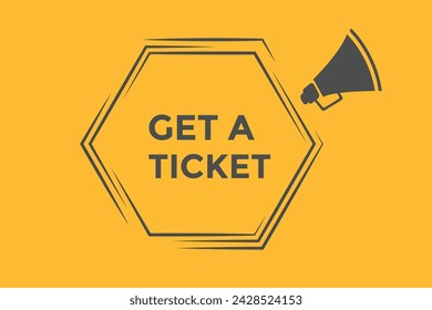 Get a ticket button web banner templates. Vector Illustration 
