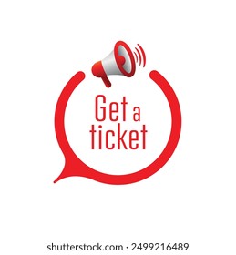Get a ticket sign on white background