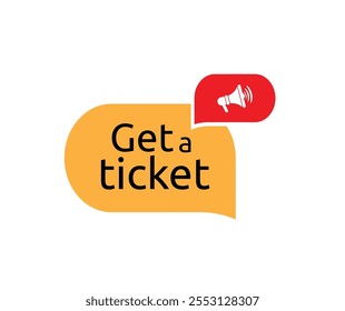 Get a ticket sign on white background