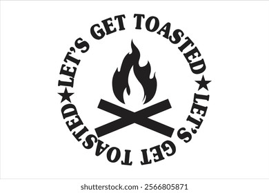 let’s get toasted t shirt design