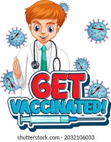 Get Vaccinated font in cartoon style with a doctor man on white background illustration