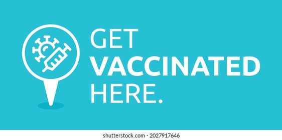 Get vaccinated here banner. Medical center service sign