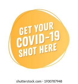 Get Vaccinated Here Sign, Get Vaccinated Poster, Vaccination Flyer, Covid Vaccination, Covid-19, Omicron Virus, Delta Virus, Coronavirus Poster, Coronavirus Shot, Vector Illustration Background