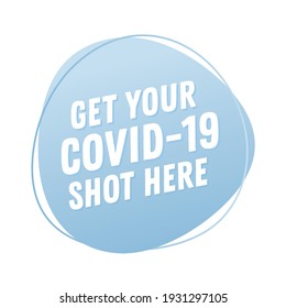 Get Vaccinated Here Sign, Get Vaccinated Poster, Vaccination Flyer, Covid Vaccination, Covid-19, Coronavirus Poster, Coronavirus Shot, Vector Illustration Background