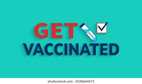Get vaccinated promo vector illustration. Vaccination slogan and medical tube isolated. Vaccine promo concept. medical health care design for seasonal immunization advertising, viral prevention cards.