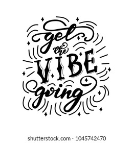 Get the vibe going lettering layout. Vector illustration.