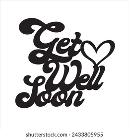 get well soon background inspirational positive quotes, motivational, typography, lettering design