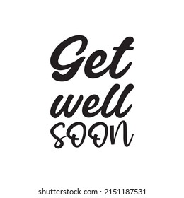 Get Well Soon Black Letter Quote Stock Vector (Royalty Free) 2151187531 ...