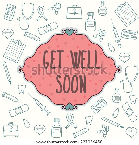 Get well soon card. Concept card with medical elements. Vector illustration