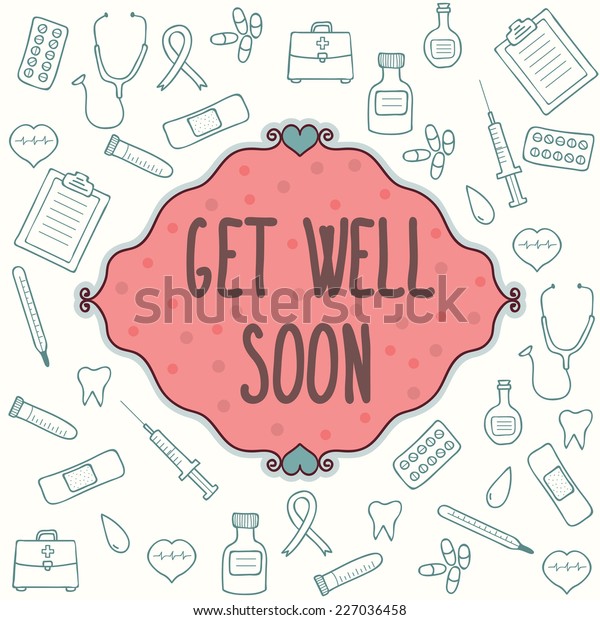 Get well soon card. Concept card with\
medical elements. Vector\
illustration