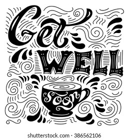 "Get well soon" card with cup. Lettering for invitation and greeting card, prints and posters.