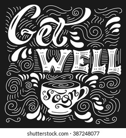 "Get well soon" card with cup. Lettering for invitation and greeting card, prints and posters.