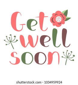 Get well soon card with hand drawn lettering. Decorative poster with handwritten inscription. Vector graphics illustration. Editable vector shapes