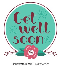 Get well soon card with hand drawn lettering. Decorative poster with handwritten inscription. Vector graphics illustration. Editable vector shapes