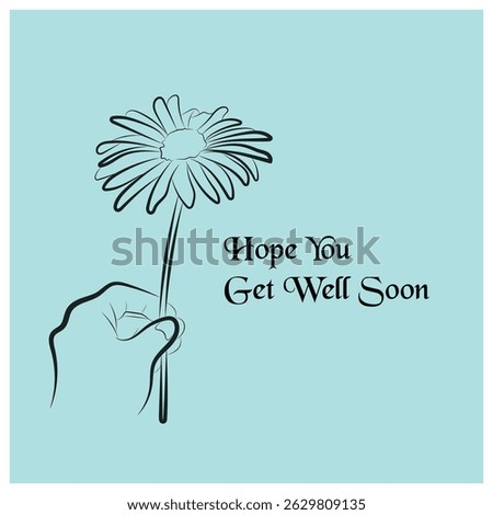 Get Well Soon Card with Hand Holding Daisy Flower