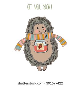 Get well soon card. Hedgehog with jam jar. Hedgehog in scarf. Vector illustration for design