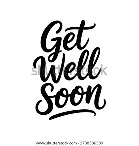 Get Well Soon Compassionate Greeting and Recovery Support Typography
