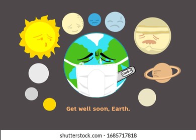 Get well soon - Earth. conceptual design of planet and Sun encourage our World from Covid-19 desease. Drawing vector illustration on gray background.
