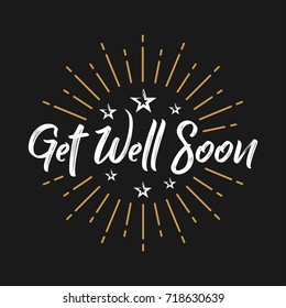 Get Well Soon - Fireworks - Message, quote, sign, sickness, Lettering, Handwritten, vector for greeting