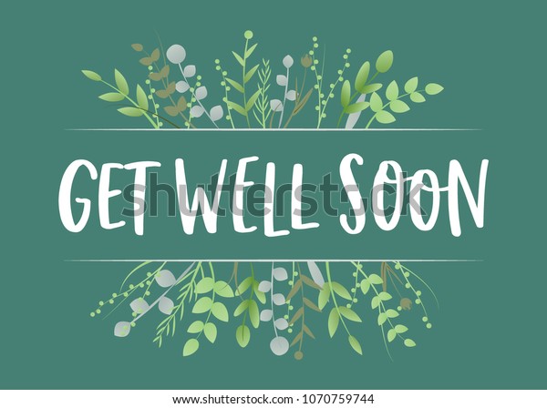 Get Well Soon Floral Leaves Trendy Typography\
Vector Background for Greeting Cards, Post Cards, Poster, Flyers,\
Social Media