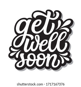 Get well soon. Hand lettering inspirational quote isolated on white background. Vector typography for posters, stickers, cards, social media