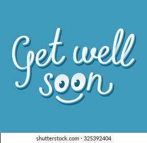 Get well soon handwritten card with cute smiley face. Vector illustration.