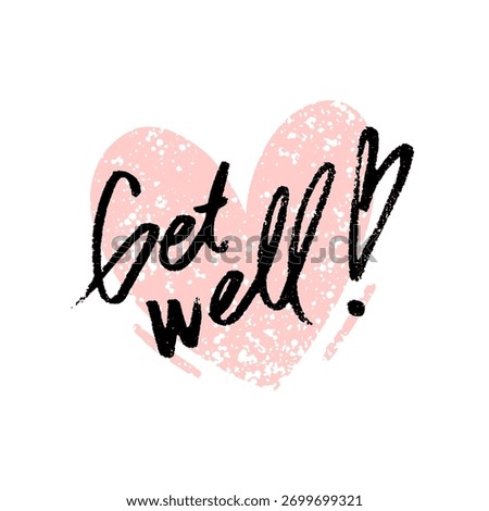 Get well soon. Lettering phrase isolated on white background. Greeting card design with textured heart shape.